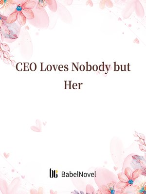 cover image of CEO Loves Nobody but Her